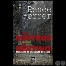 DOS ROSTROS UN DESTINO - Autora: RENE FERRER - Ao 2019